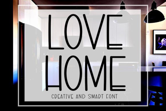 Love Home Font: A Simple Upgrade for Your Brand's Visual Identity
